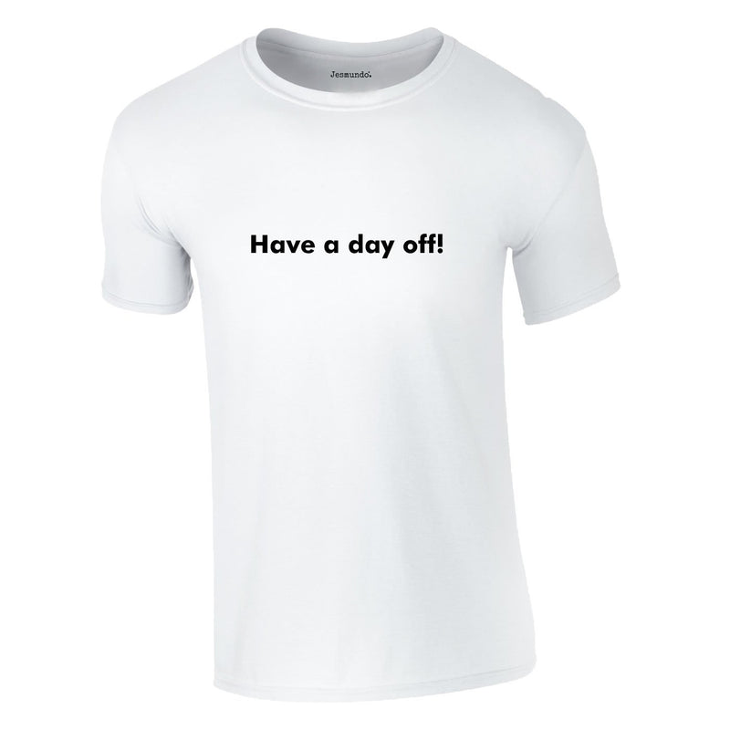 Have A Day Off Tee In White