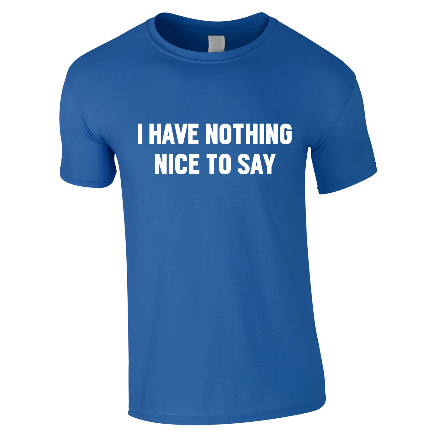 I Have Nothing Nice To Say Tee In Royal