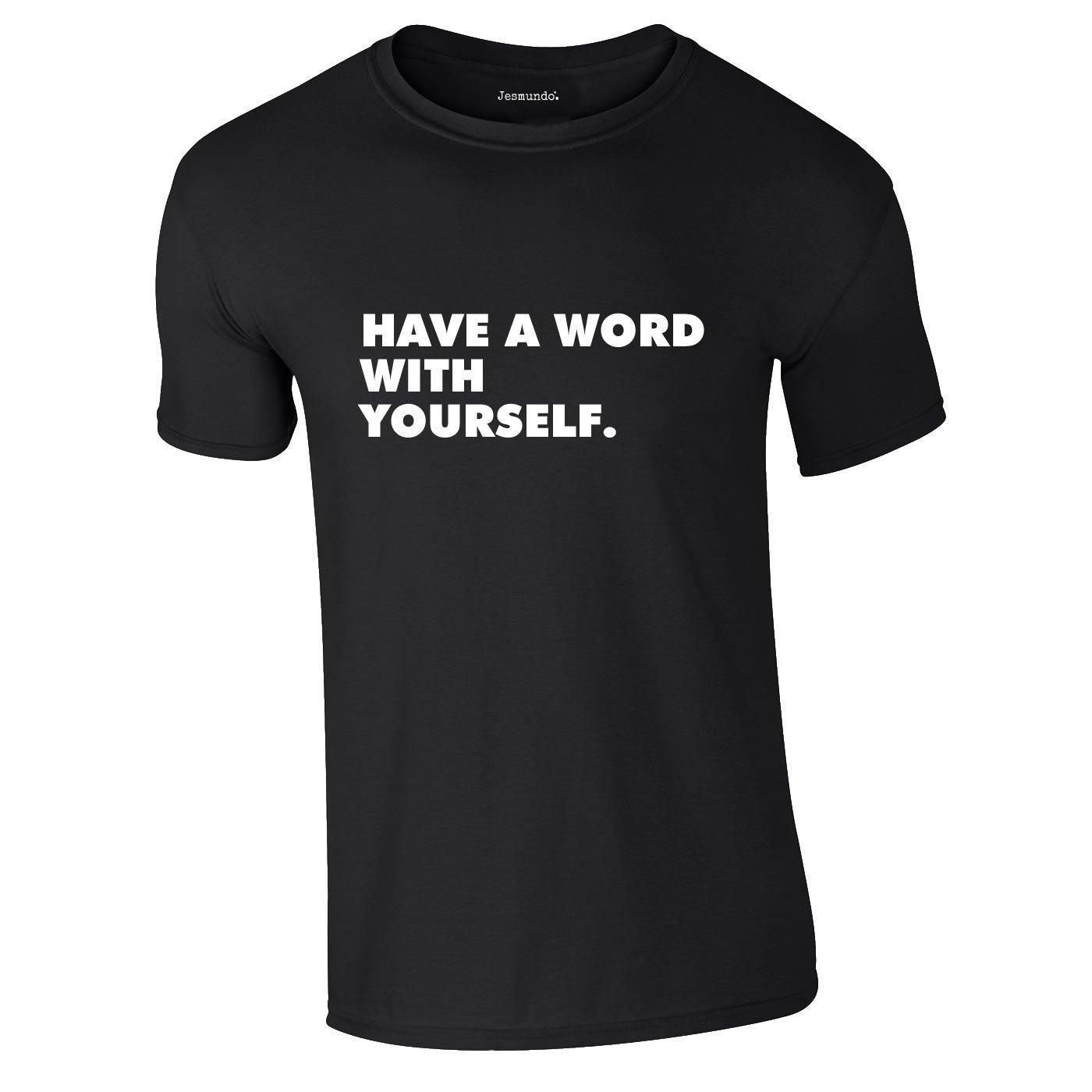 Have A Word With Yourself Tee In Black