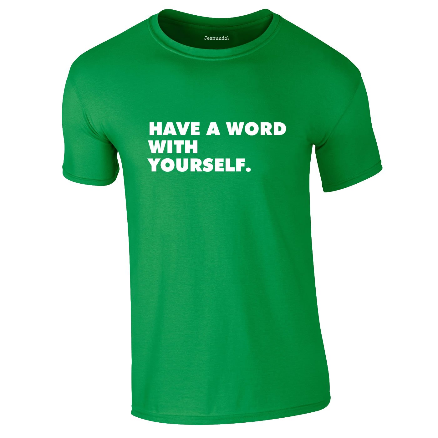 Have A Word With Yourself Tee In Green