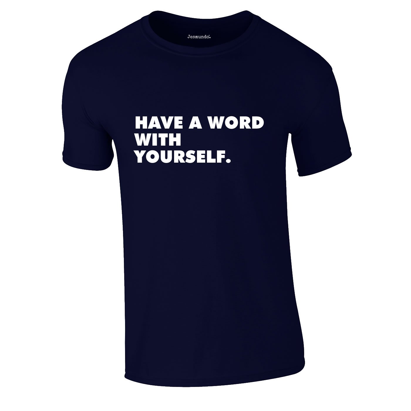 Have A Word With Yourself Tee In Navy