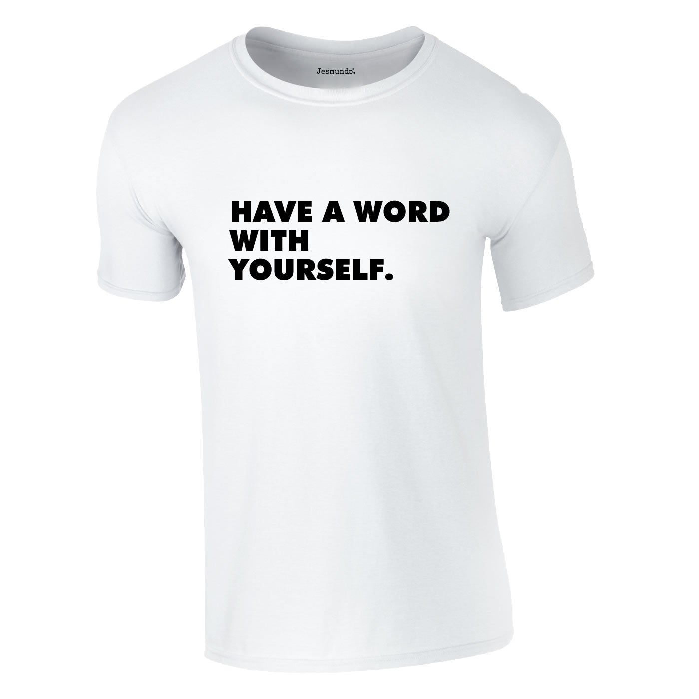 Have A Word With Yourself Tee In White
