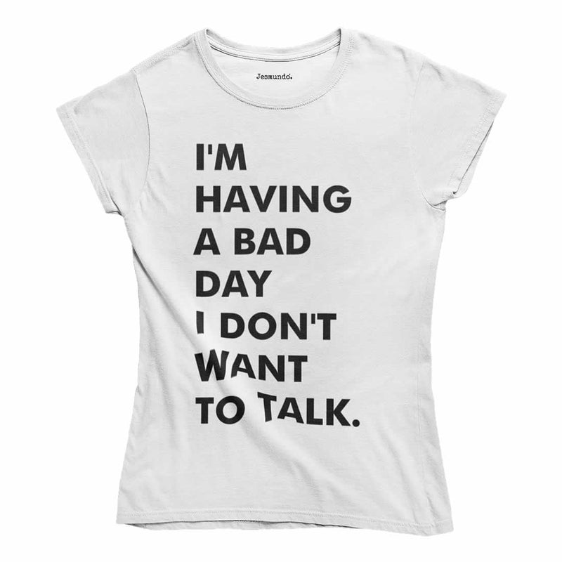 I'm Having A Bad Day Women's Top