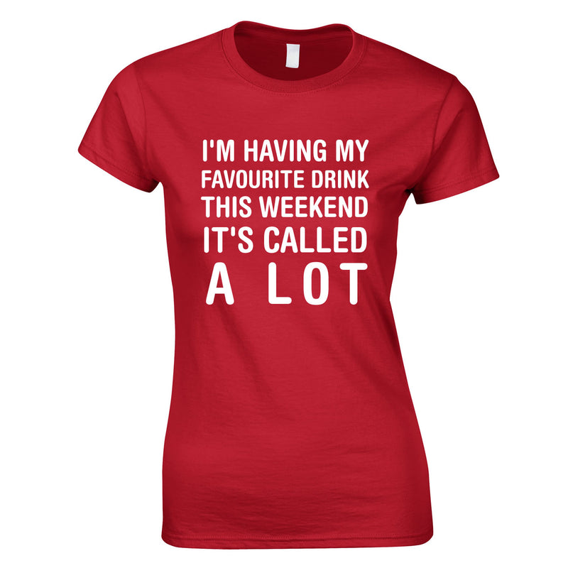 I'm Having My Favourite Drink This Weekend Top In Red