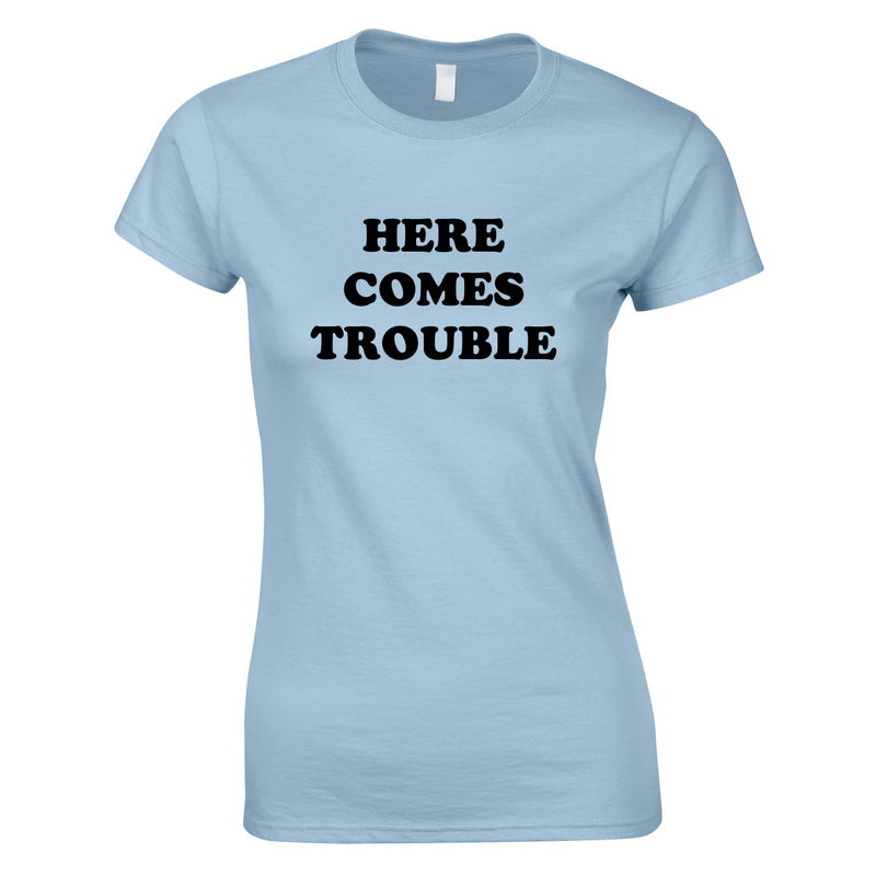 Here Comes Trouble Women's Top In Sky