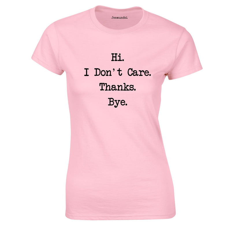 Hi I Don't Care Ladies Top In Pink