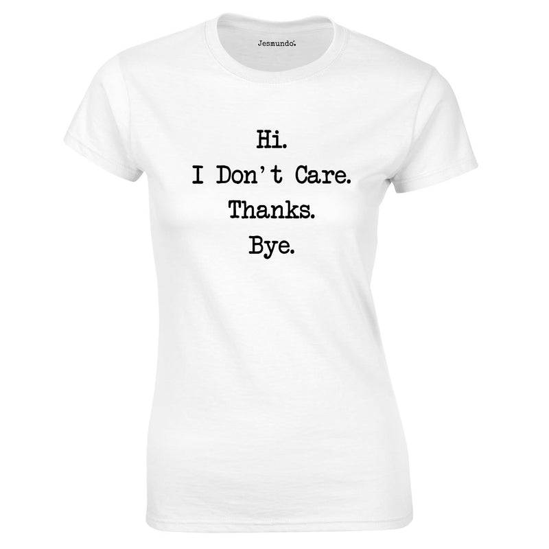 Hi I Don't Care Ladies Top In White