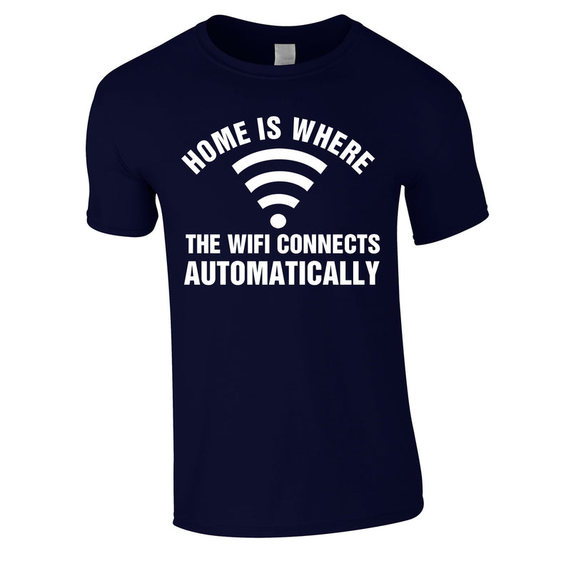 Home Is Where The WIFI Connects Automatically Tee In Navy