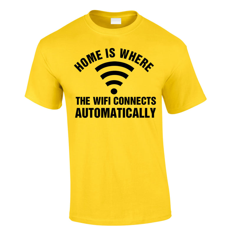 Home Is Where The WIFI Connects Automatically Tee In Yellow