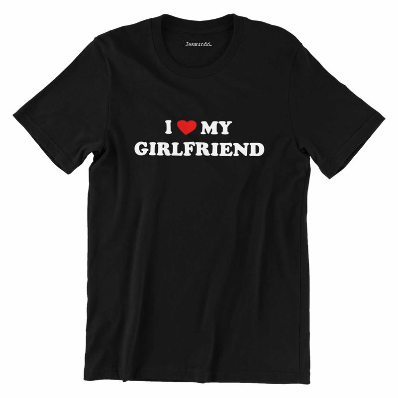I  Love My Girlfriend T-Shirt For Men