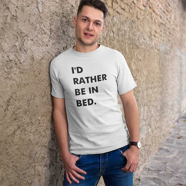 I'd Rather Be In Bed T-Shirt