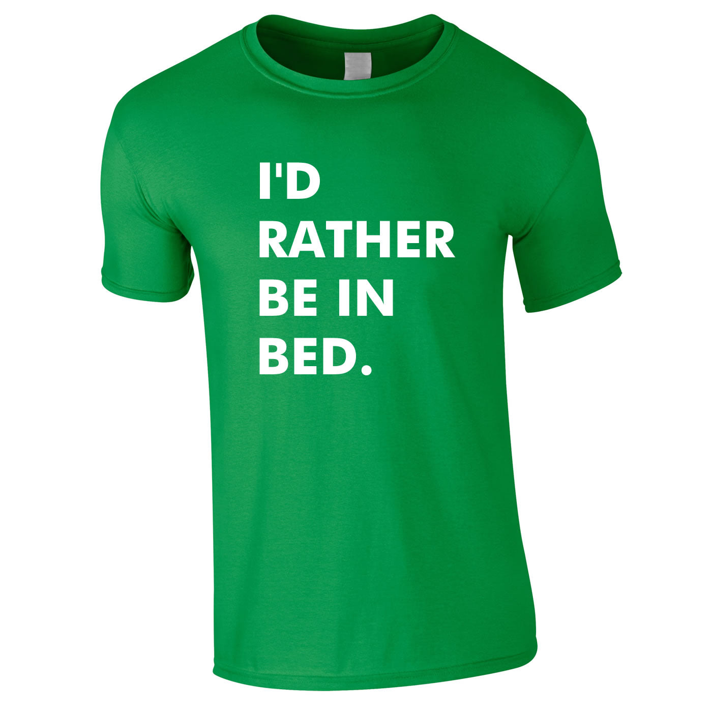 I'd Rather Be In Bed Tee In Green