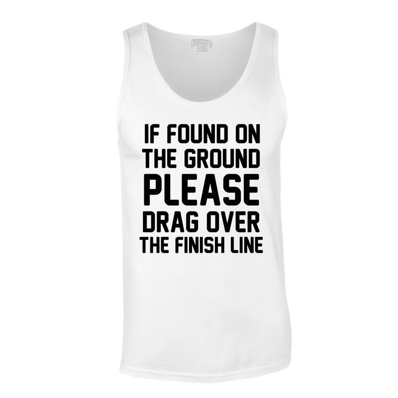 If Found On Ground Please Drag Over The Finish Line Vest In White