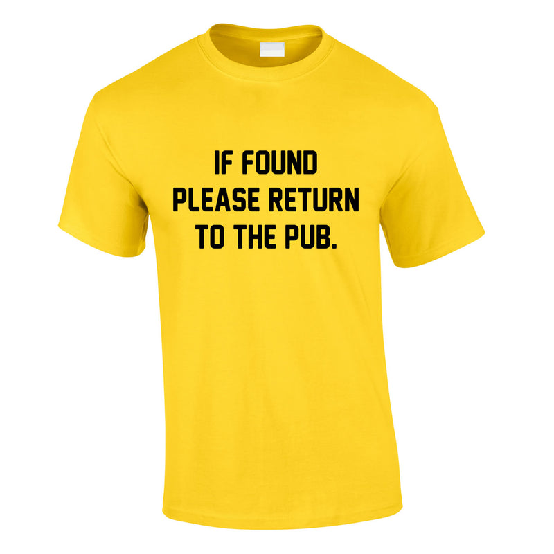 If Found Please Return To The Pub Tee In Yellow