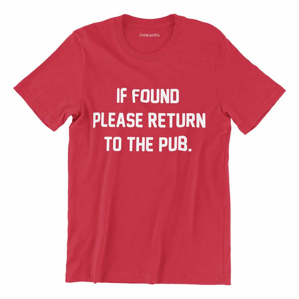 If Found Please Return To The Pub T Shirt