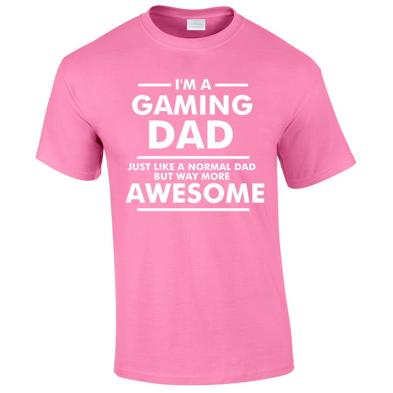 I'm A Gaming Dad Tee In Pink