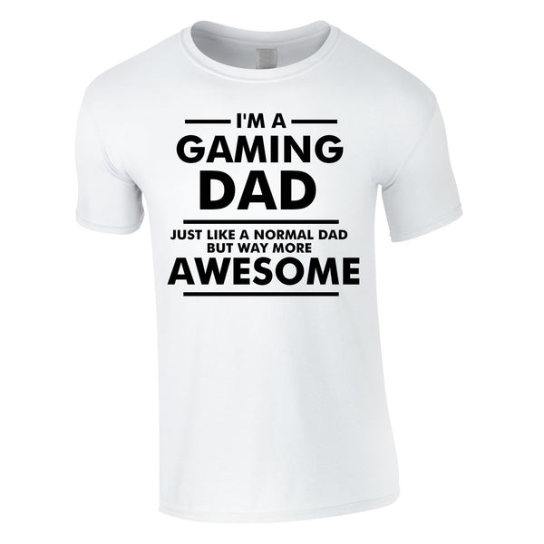 I'm A Gaming Dad Tee In White