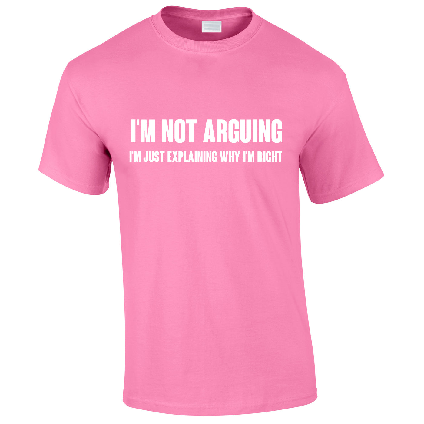 I'm Not Arguing Tee In Pink