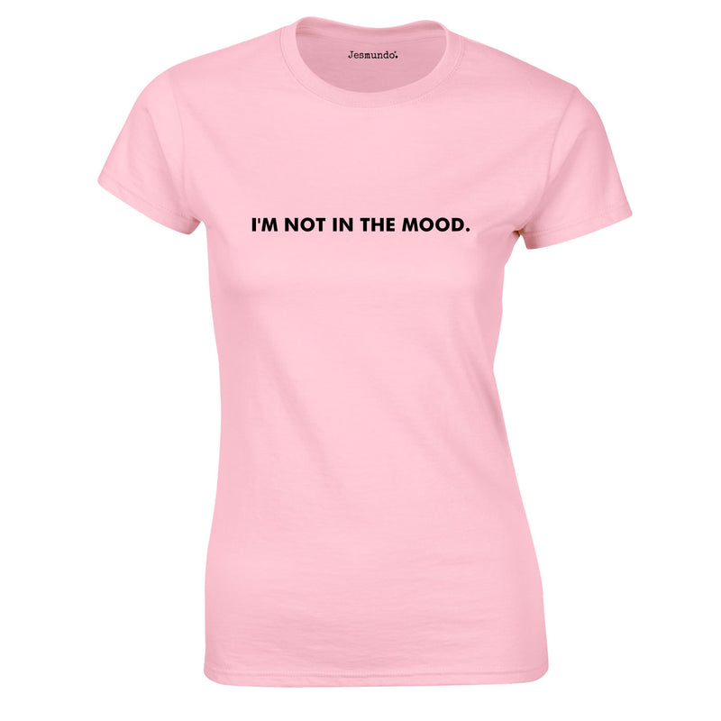 I'm Not In The Mood Ladies Top In Pink