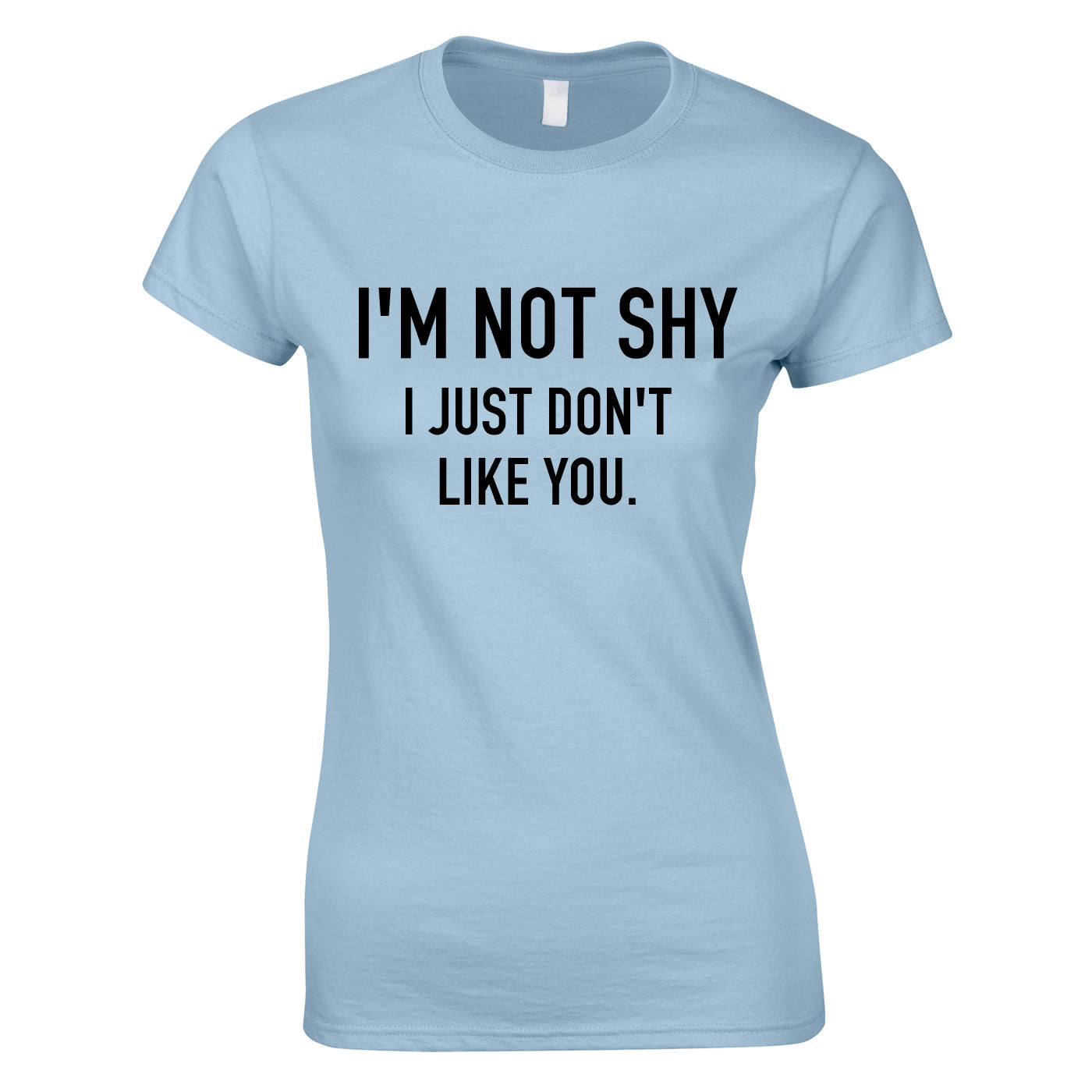I'm Not Shy I Just Don't Like You Women's Top In Sky