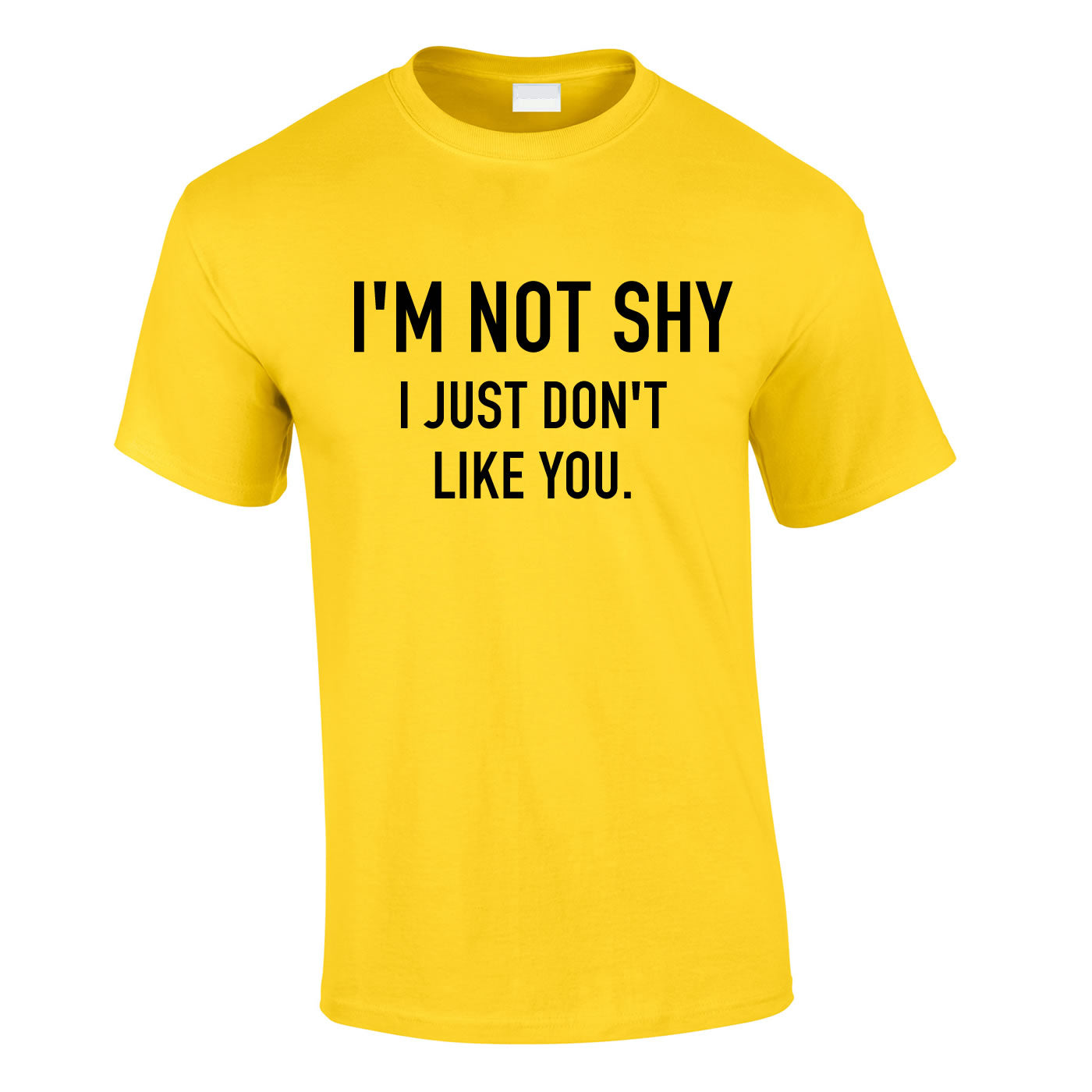 I'm Not Shy I Just Don't Like You Tee In Yellow