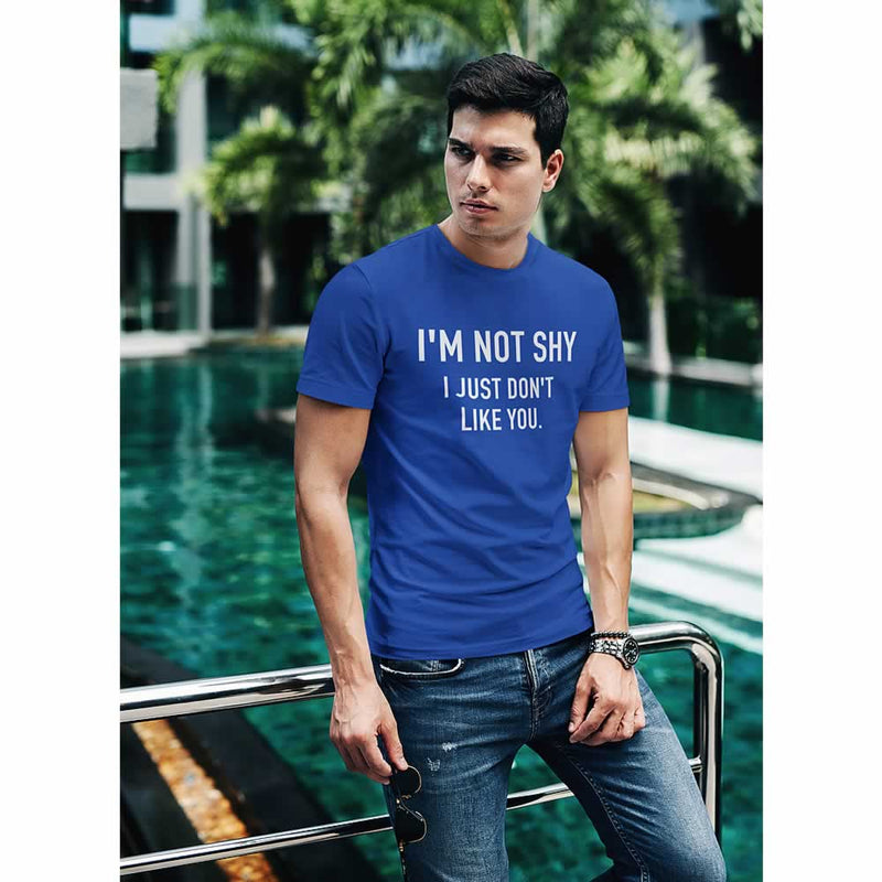 I'm Not Shy I Just Don't Like You Funny Slogan T-Shirt