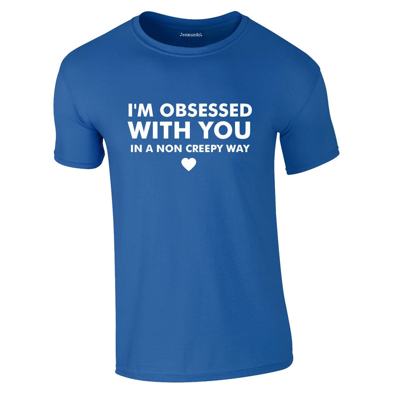 I'm Obsessed With You In A Non Creepy Way Tee In Royal