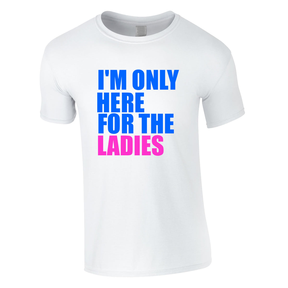I'm Only Here For The Ladies Tee In White