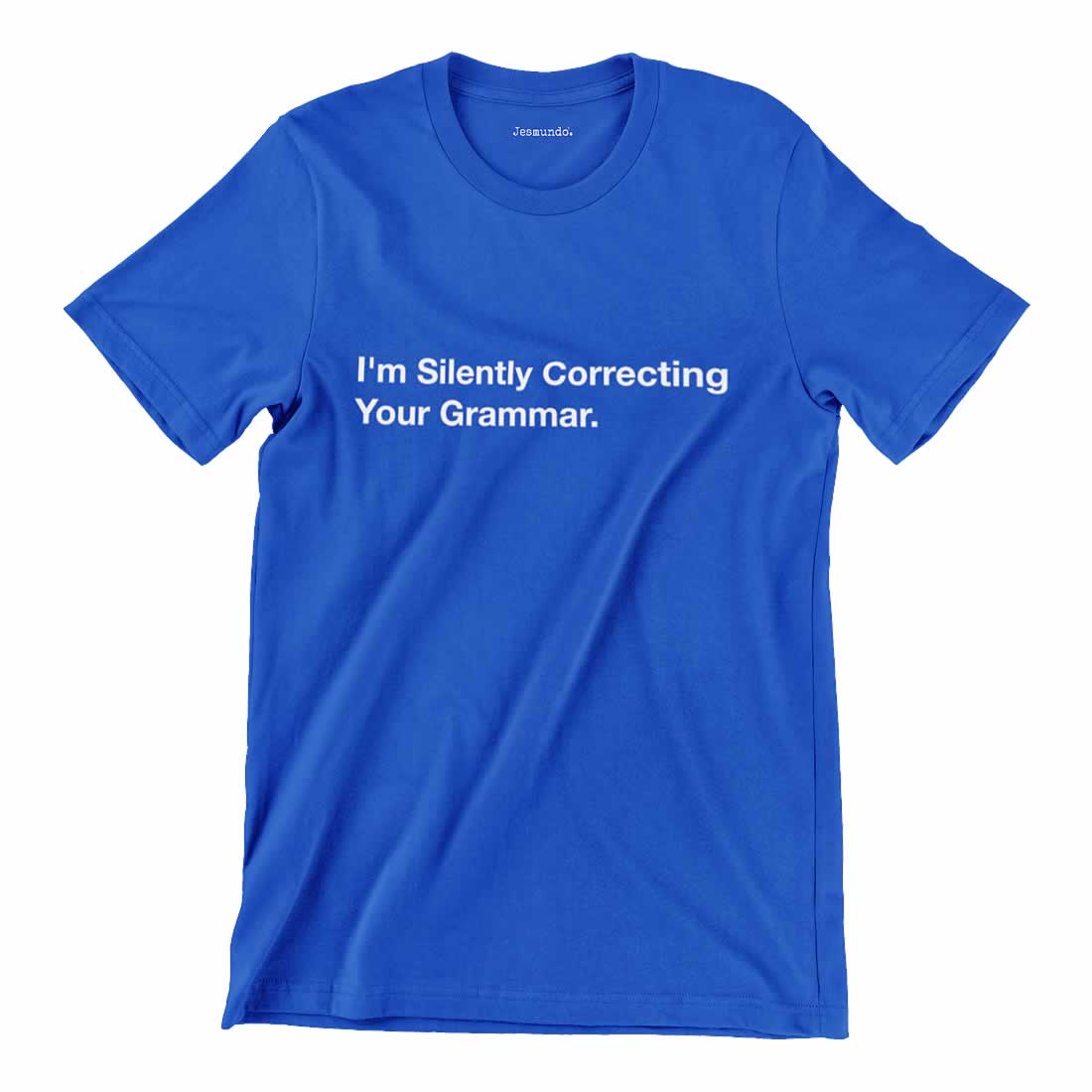 I'm Silently Correcting Your Grammar Shirt