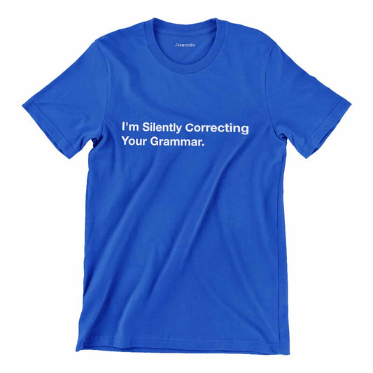 I'm Silently Correcting Your Grammar Shirt