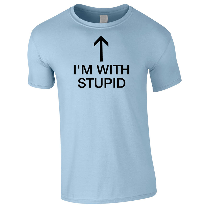 I'm With Stupid Tee In Sky