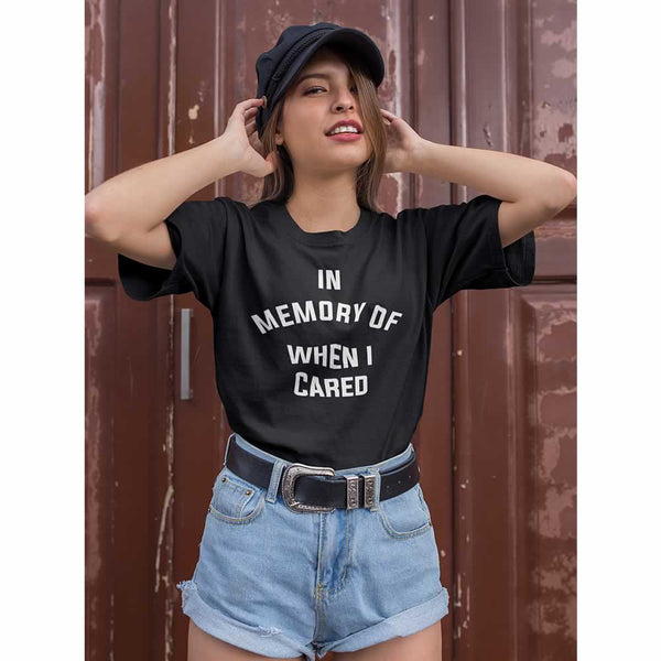 In Memory Of When I Cared Womens Top