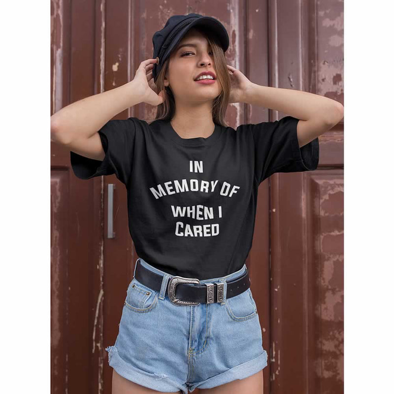 In Memory Of When I Cared Womens Top