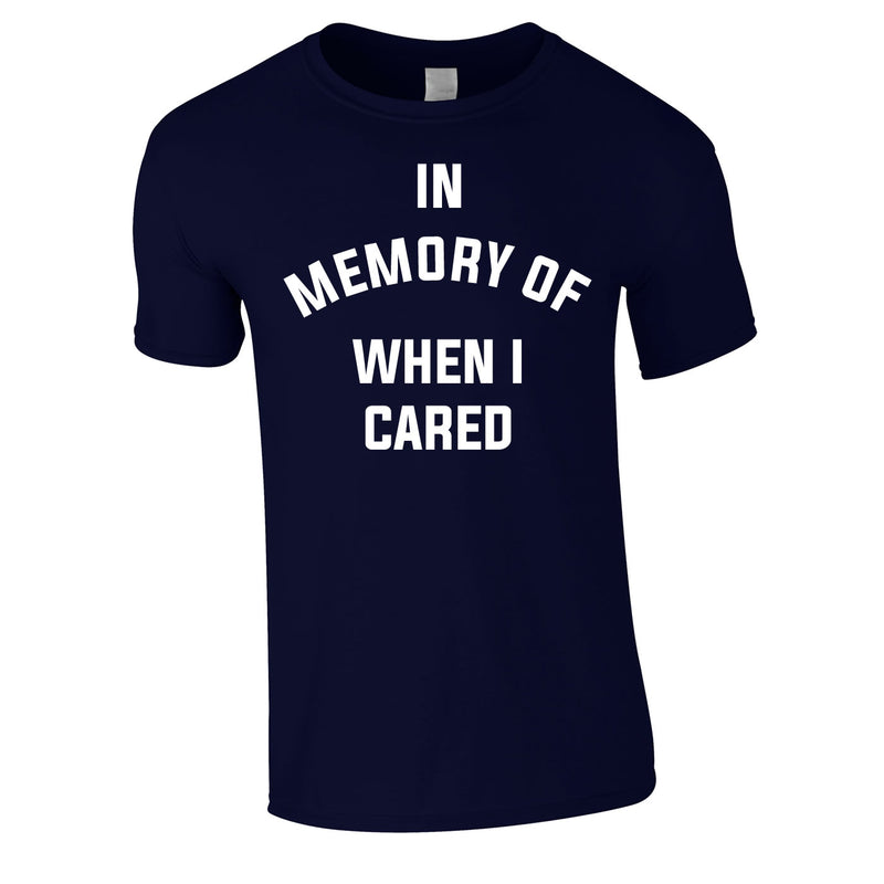 In Memory Of When I Cared Men's Tee In Navy