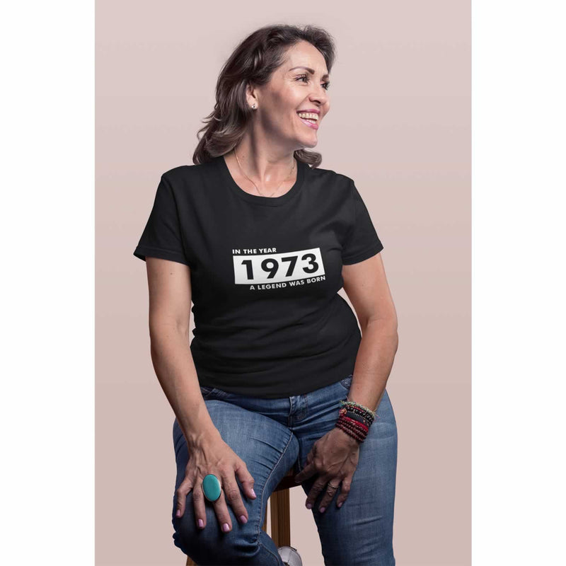 In The Year 1973 A Legend Was Born T Shirt For Women