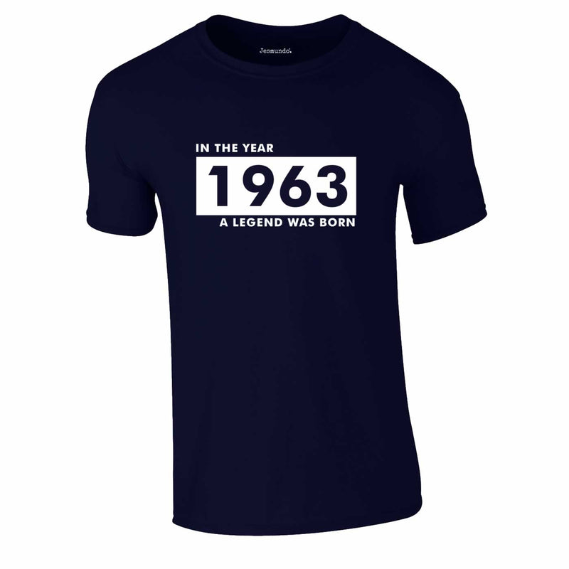 In The Year 1963 A Legend Was Born Tee In Navy