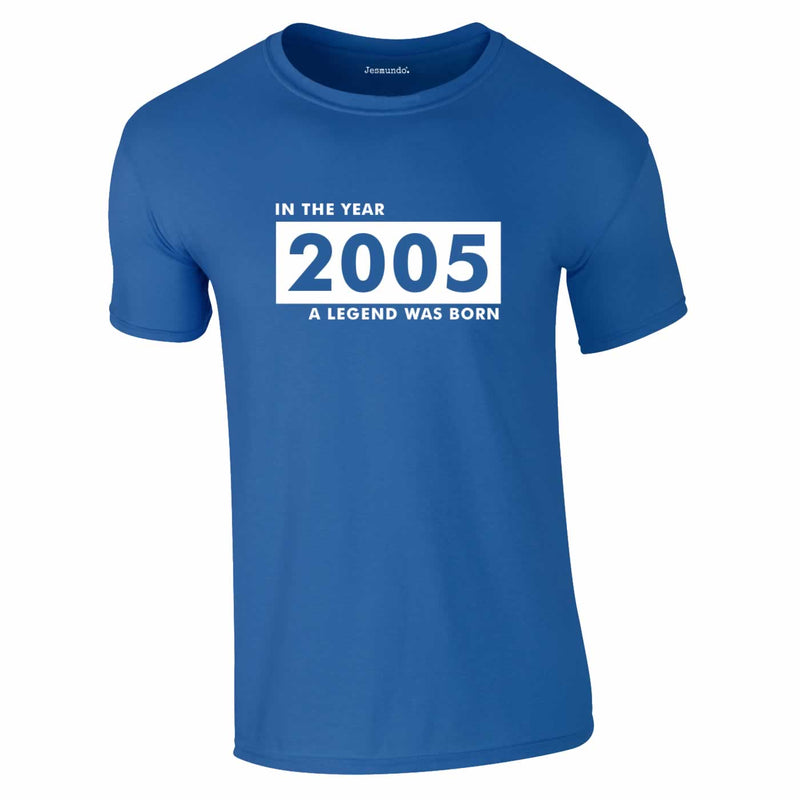 In Year 2005 A Legend Was Born Tee In Royal Blue
