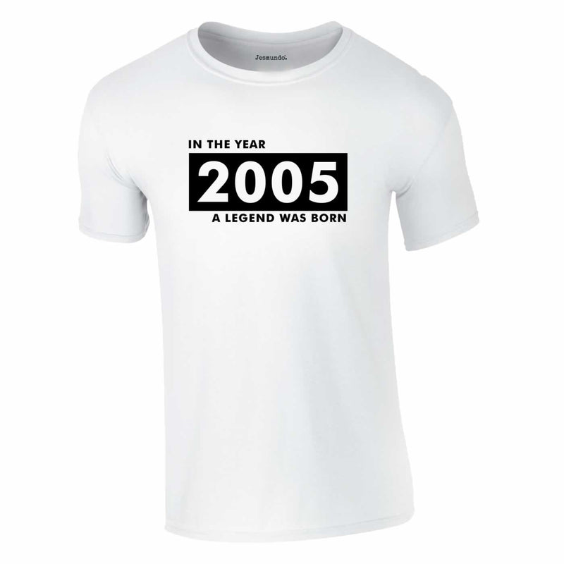 In Year 2005 A Legend Was Born Tee In White