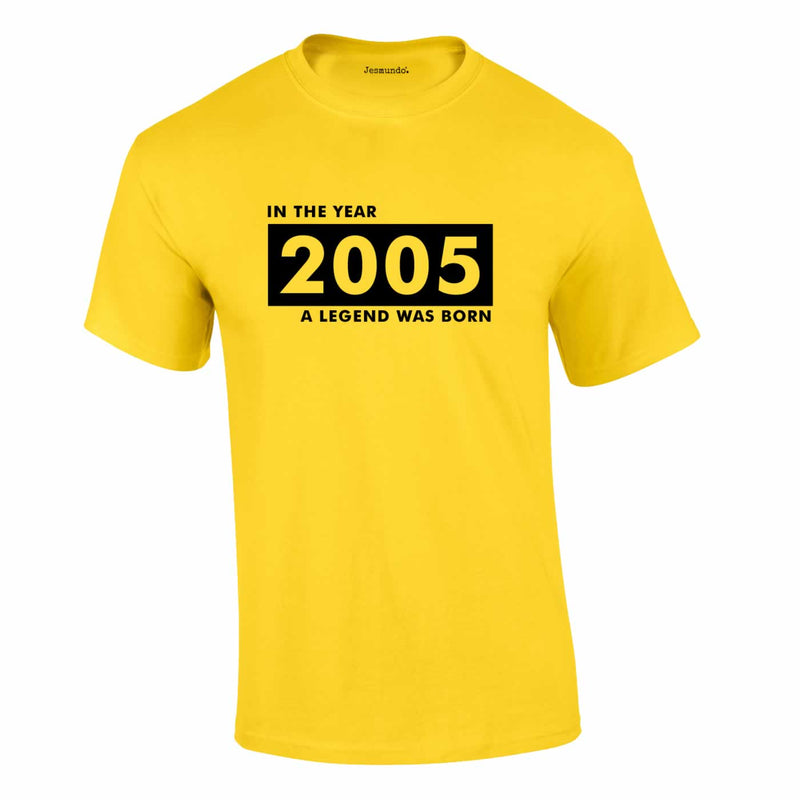 In Year 2005 A Legend Was Born Tee In Yellow