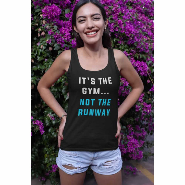It's The Gym Not The Runway Vest For Women