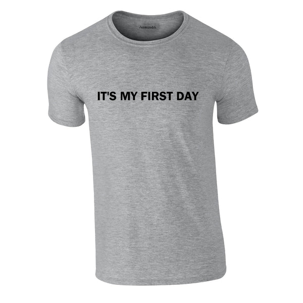 It's My First Day Tee In Grey