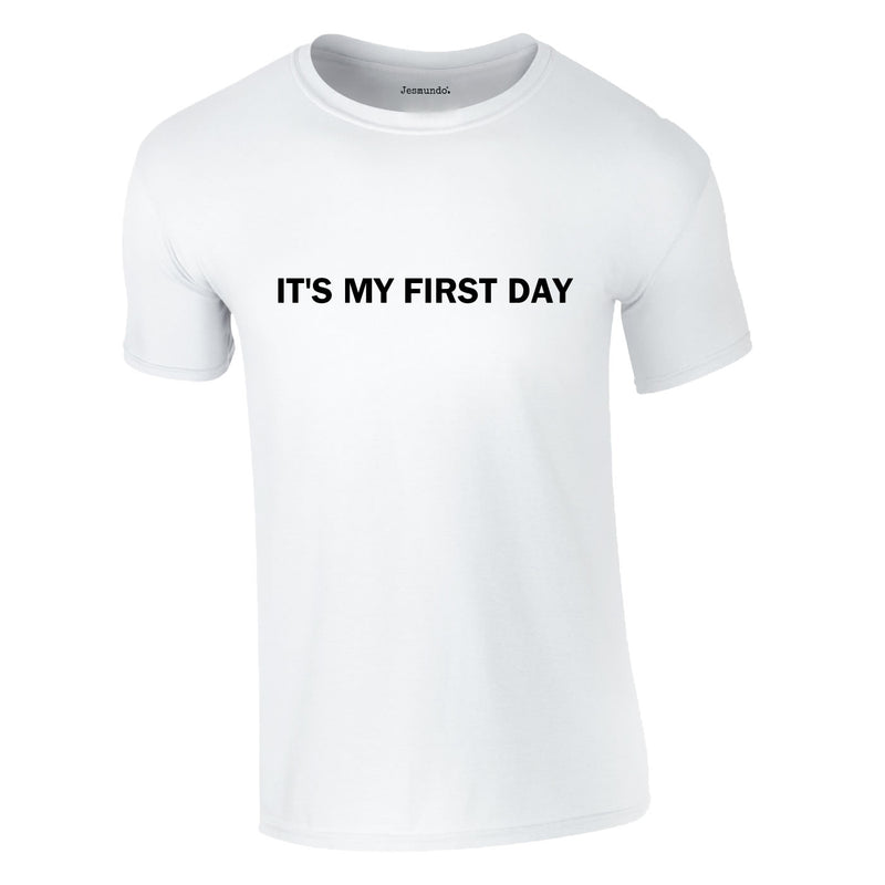 It's My First Day Tee In White