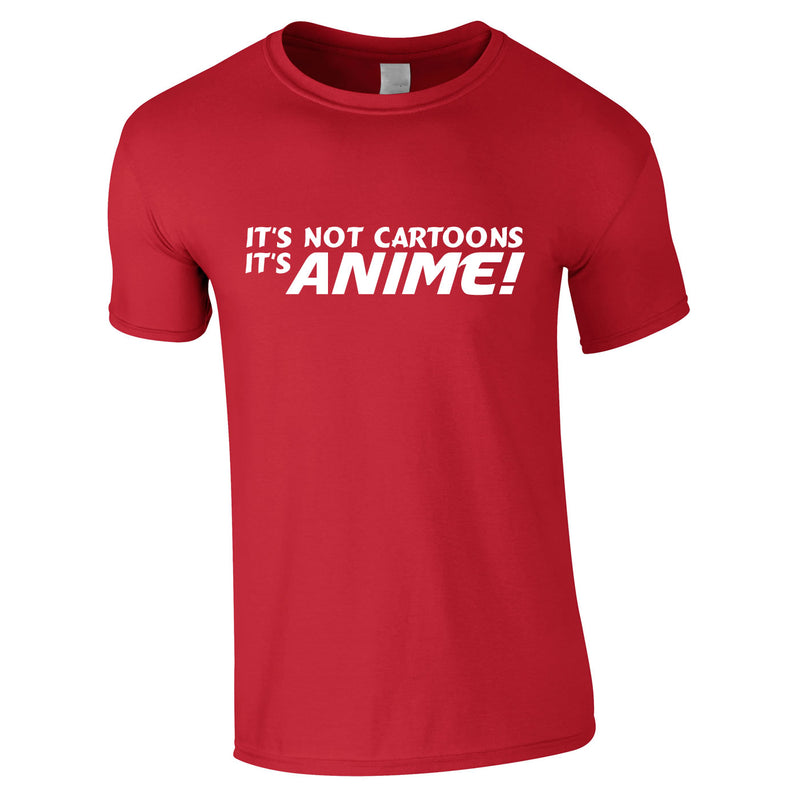 It's Not Cartoons It's Anime Tee In Red
