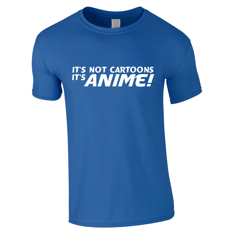 It's Not Cartoons It's Anime Tee In Royal