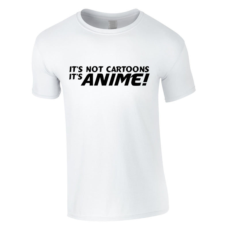 It's Not Cartoons It's Anime Tee In White