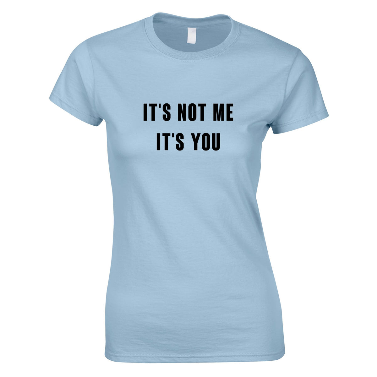 It's Not Me It's You Top In Sky