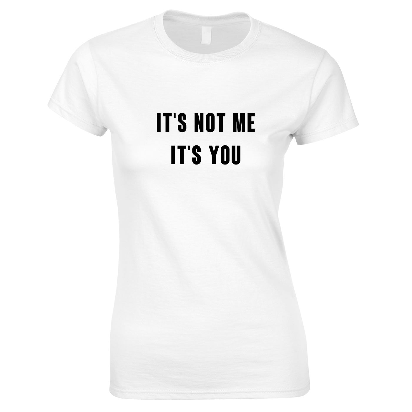 It's Not Me It's You Top In White