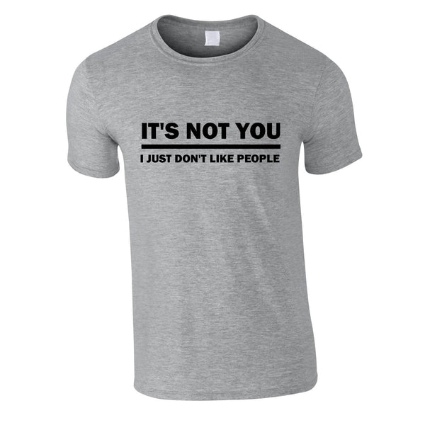 It's Not You I Just Don't Like People Men's Tee In Grey