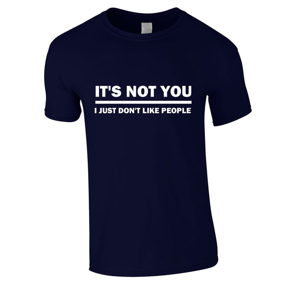 It's Not You I Just Don't Like People Men's Tee In Navy