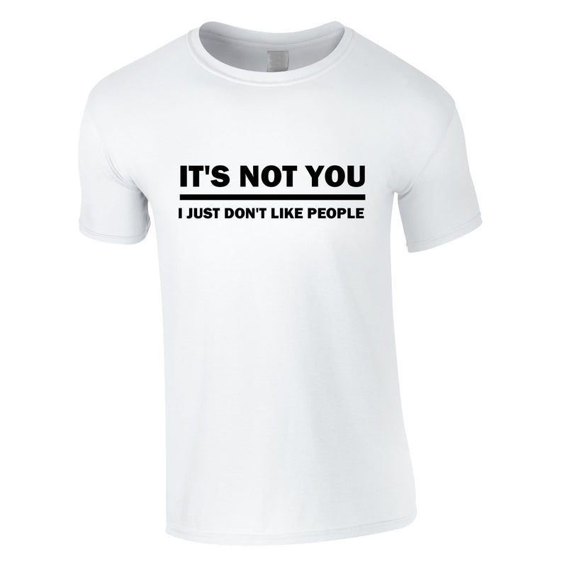 It's Not You I Just Don't Like People Men's Tee In White